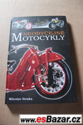 Neobyčejné motocykly (Miloslav Straka)