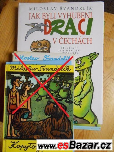 M.Švandrlík: Jak byli vyhubeni draci v Čechách a Sek a Zula M.Švandrlík: Jak byli vyhubeni draci v Čechách a Sek a Zula