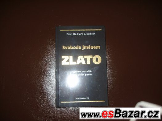 Svoboda jménem ZLATO-autor prof.Bocker    NOVÁ