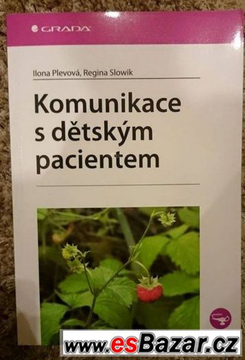 Komunikace s dětským pacientem - Plevová I., Slowik R.