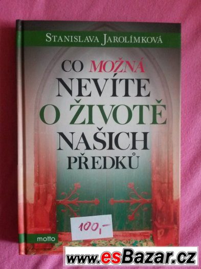 Co možná nevíte o životě našich předků - Stanislava jarolímk