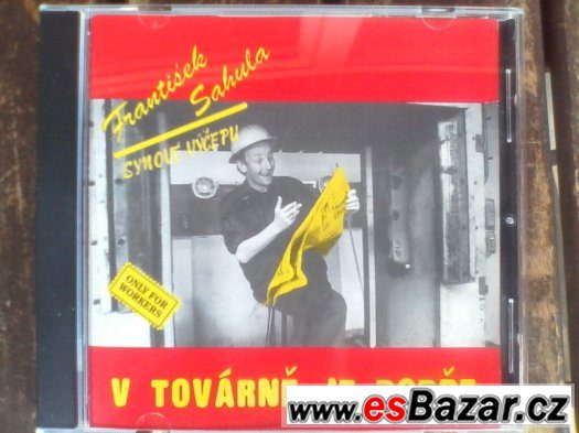 SAHULA-V TOVÁRNĚ JE DOBŘE (cd)