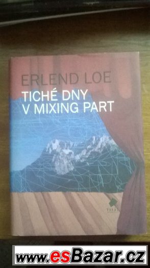 Tiché dny v Mixing Part -  Erlend Loe