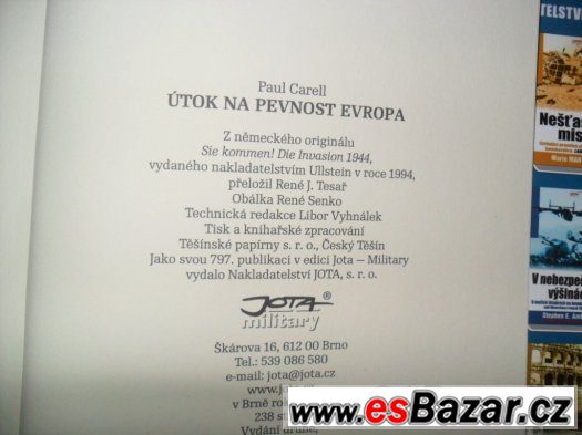 PAUL CARELL:Útok na pevnost Evropa:Invaze 1944 očima poraž.