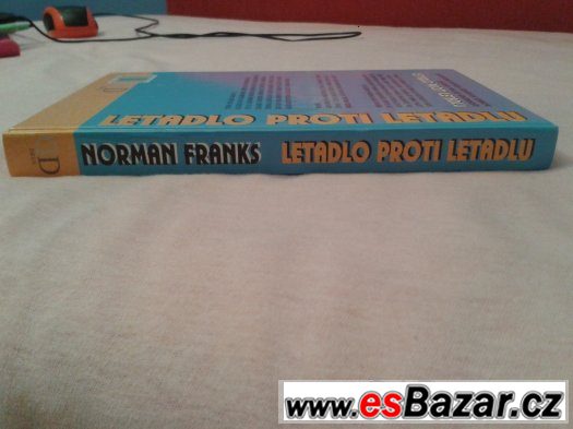 Kniha Letadlo proti letadlu: Ilustrovaná historie... Kniha Letadlo proti letadlu: Ilustrovaná historie...