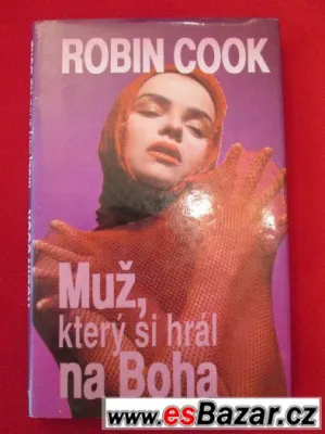 Muž, který si hrál na Boha-Robin COOK