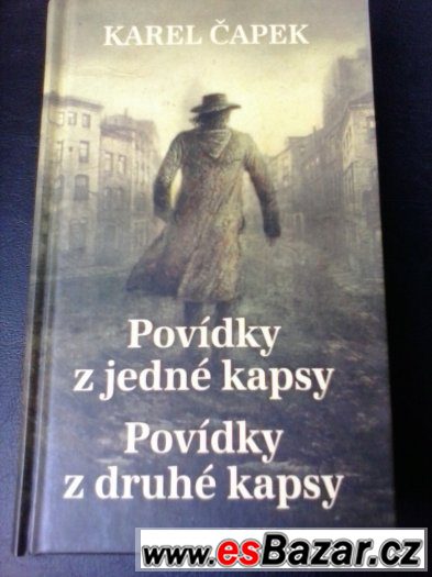 KAREL ČAPEK: Povídky z jedné kapsy, Povídky z druhé kapsy