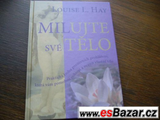 Milujte své tělo - Louise L. Hay