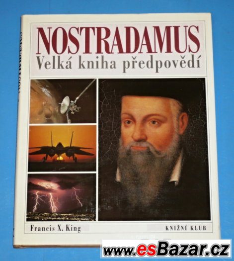Nostradamus - velká kniha předpovědí, f.X.King