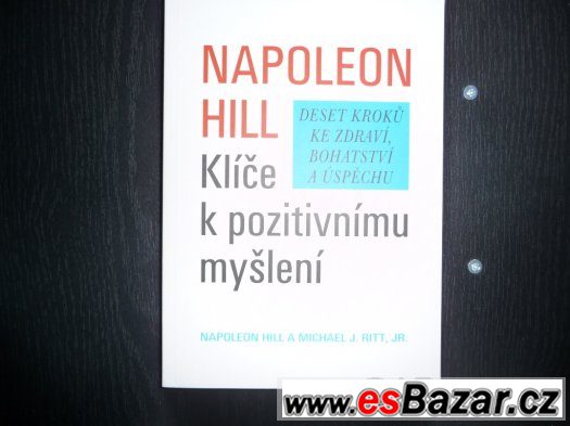 Klíče k pozitivnímu myšlení -NAPOLEON HILL