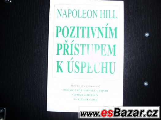 POZITIVNíM PŘíSTUPEM K  ÚSPěCHU -NAPOLEON HILL