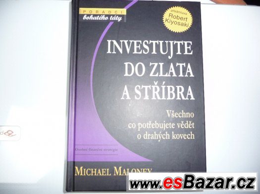 INVESTUJTE DO ZLATA A STříBRA -M.Maloney