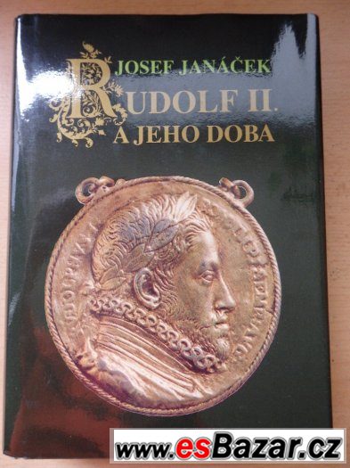 Josef Janáček – Rudolf II. a jeho doba