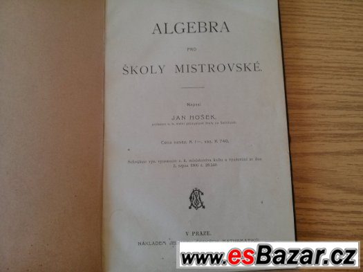 Jan Hošek, Algebra pro školy mistrovské, vydáno 1906