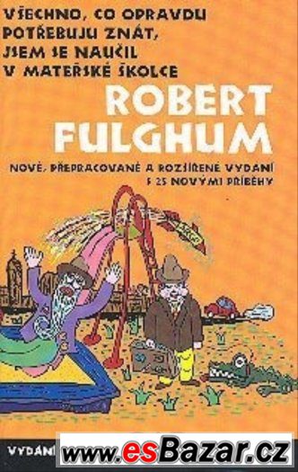 Robert Fulghum - Všechno, co opravdu potřebuju...