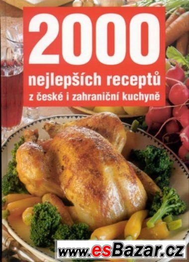 2000 nejlepších receptů z české i zahraniční kuchyně