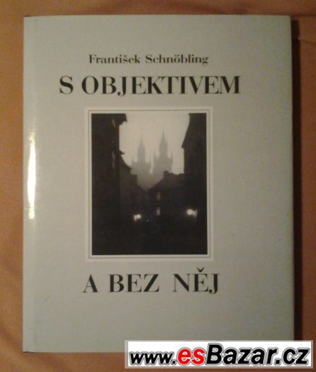 František Schnobling / S objektivem a bez něj