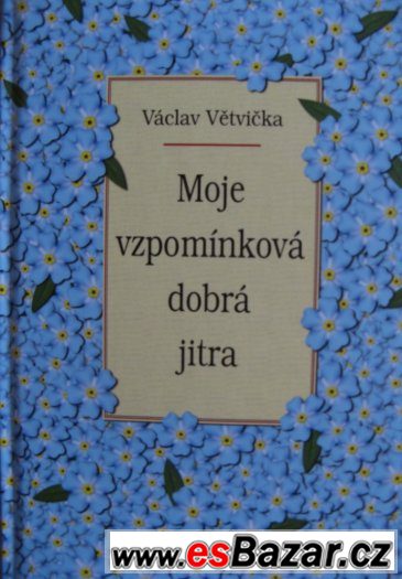 Václav Větvička: Moje vzpomínková jitra