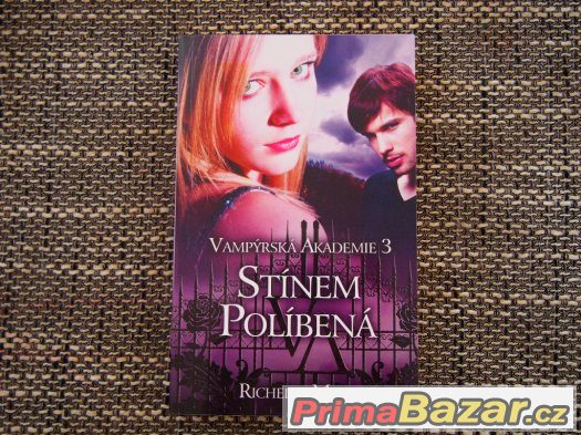 Vampýrská akademie 3: Stínem políbená