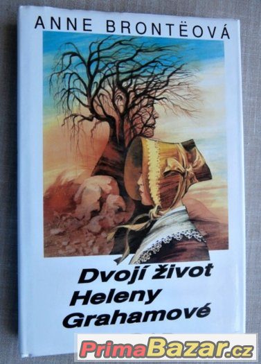 Dvojí život Heleny Grahamové - Anne Brontëová