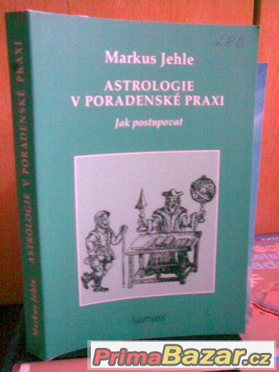 ASTROLOGIE  V  PORADENSKÉ  PRAXÍ - MARKUS  JEHLE