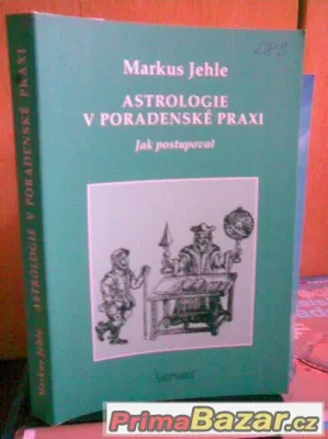 ASTROLOGIE V PORADENSKÉ PRAXÍ - MARKUS JEHLE