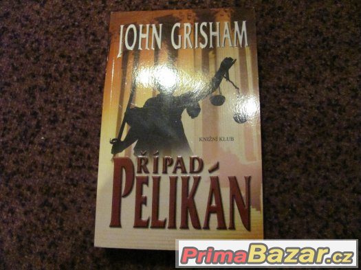 Případ PELIKÁN - John Grisham