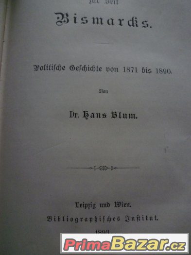 Bismarck Německá říše. 1893 3 díly a obr. Bismarcka