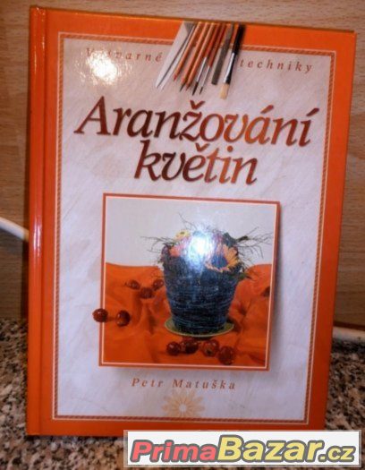 ARANŽOVÁNÍ KVĚTIN:  Petr Matuška