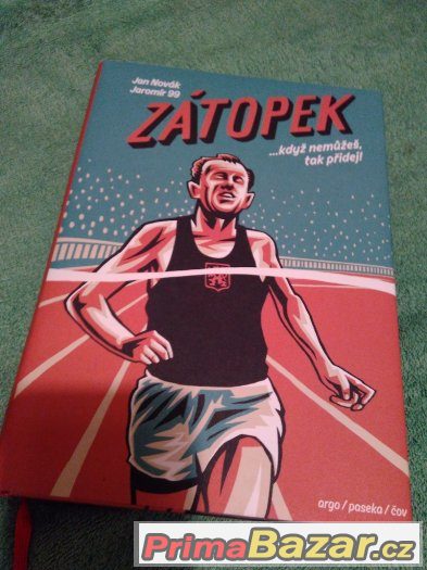 Emil Zátopek Když nemůžeš, přidej