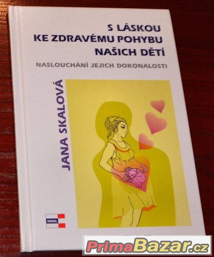Kniha : S láskou ke zdravému pohybu našich dětí : J. Skalová
