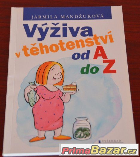 Kniha : Výživa v těhotenství od A do Z : Jarmila Mandžuková