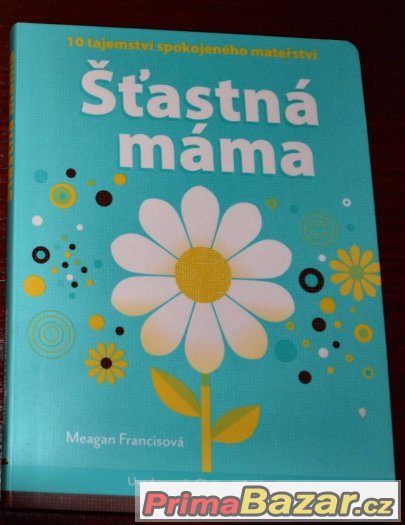 Šťastná máma : Meagan Francisová