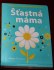 Šťastná máma : Meagan Francisová