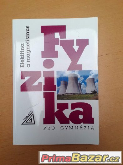 Fyzika pro gymnázia - elektřina a magnetismus