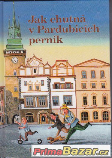 Jak chutná v Pardubicích perník - Lubomír Macháček