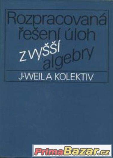 Rozpracovaná řešení úloh z vyšší algebry - Weil