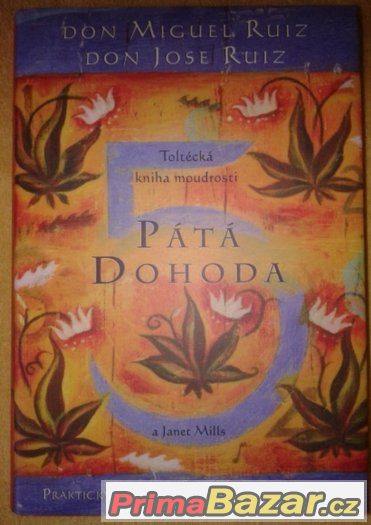 Pátá dohoda - Don Miguel Ruiz, Don Jose Ruiz