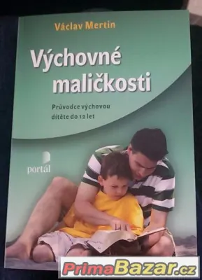 Výchovné maličkosti Průvodce výchovou dítěte do 12 let