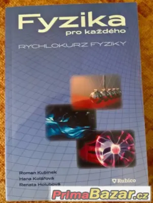 Fyzika pro každého  - R. Kubímek, H. Kolářová, R. Holubová