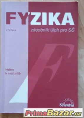 Fyzika - zásobník úloh pro SŠ, Vladimír Kohout, Scientia