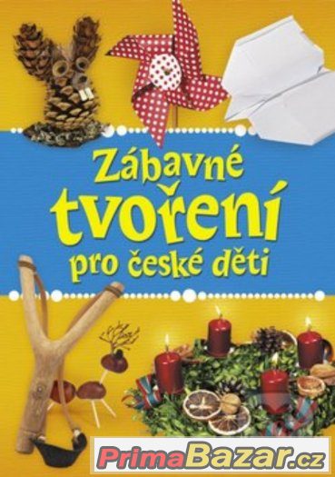 Zábavné tvoření pro české děti  ( Kniha je nová)