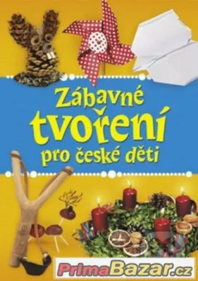 Zábavné tvoření pro české děti ( Kniha je nová)