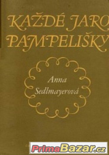 Každé jaro pampelišky . Anna Sedlmayerová