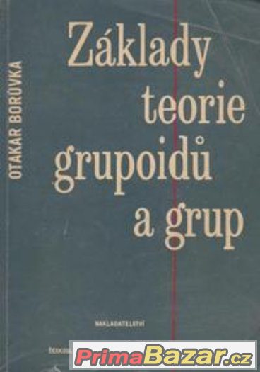 Základy teorie grupoidů a grup - Borůvka