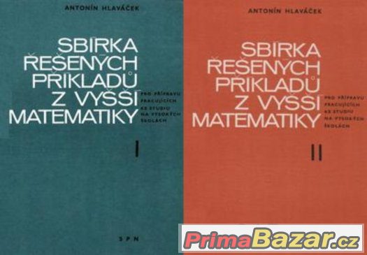 Sbírka řešených příkladů z vyšší matematiky I a II -Hlaváček