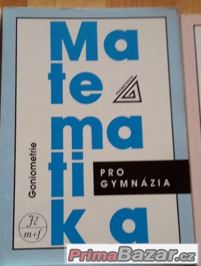 Matematika pro gymnázia+Sbírka úloh pro SŠ,Prometheus, 4díly Matematika pro gymnázia+Sbírka úloh pro SŠ,Prometheus, 4díly