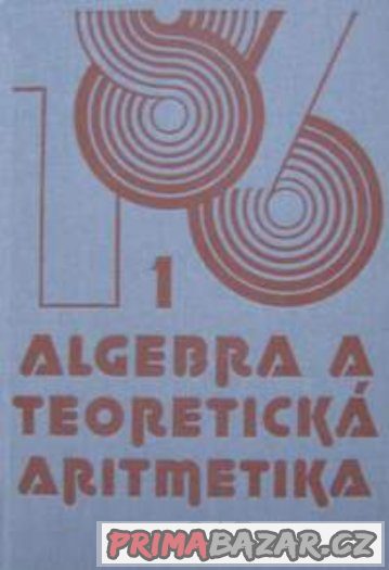 Algebra a teoretická aritmetika - Blažek, Calda