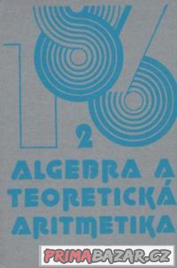Algebra a teoretická aritmetika - Blažek, Calda