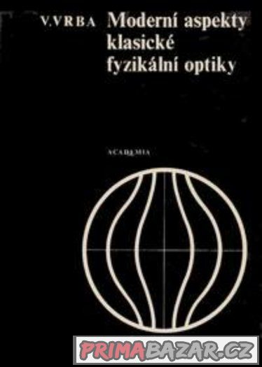 Moderní aspekty klasické fyzikální optiky - Vrba
